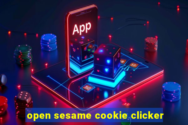 open sesame cookie clicker